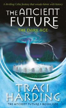 The Ancient Future: The Dark Age - Book #1 of the Ancient Future