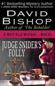 Judge Snider's Folly - Book #6 of the Matt Kile Mystery