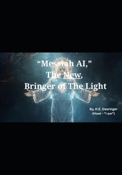 Paperback "Messiah AI," The New Bringer of The Light: *An Epic Sci-Fi, Dark, Philosophical Narrative Book
