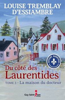 Paperback DU COTE DES LAURENTIDES V 03 LA MAISON DU DOCTEUR [French] Book