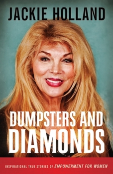 Paperback Dumpsters and Diamonds: Inspirational True Stories of Empowerment for Women Book