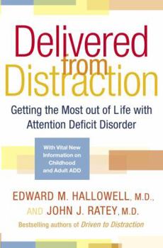 Hardcover Delivered from Distraction: Getting the Most Out of Life with Attention Deficit Disorder Book