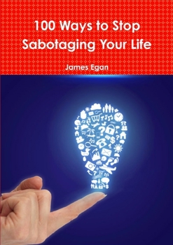 Paperback 100 Ways to Stop Sabotaging Your Life Book
