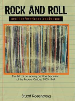 Paperback Rock and Roll and the American Landscape: The Birth of an Industry and the Expansion of the Popular Culture, 1955-1969 Book