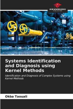 Paperback Systems Identification and Diagnosis using Kernel Methods Book