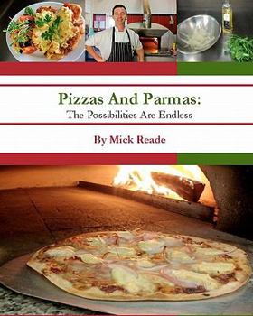 Paperback Pizzas And Parmas: The Possibilities Are Endless Book