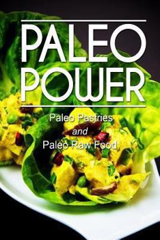 Paperback Paleo Power - Paleo Pastries and Paleo Raw Food Book