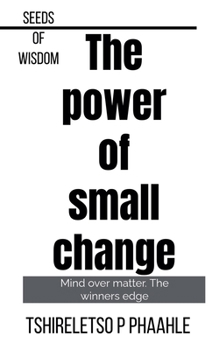 Paperback The Power of Small Change Book