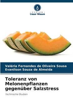 Toleranz von Melonenpflanzen gegenüber Salzstress (German Edition)