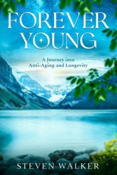 Paperback Forever Young: A Journey into Anti-Aging and Longevity Book
