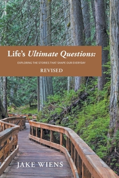 Paperback Life's Ultimate Questions: Exploring the Stories that Shape Our Everyday Book