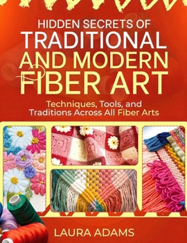 Paperback Hidden Secrets of Traditional and Modern Fiber Art Book