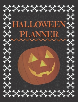 Halloween Planner: Organizer - Halloween Day Holiday Plan & Trick Or Treat, Party, Decoration, Costumes Ideas, Recipes, Budget & Shopping List, Weekly Calendar (Halloween Plan Book)