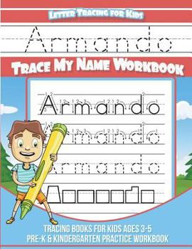 Paperback Armando Letter Tracing for Kids Trace my Name Workbook: Tracing Books for Kids ages 3 - 5 Pre-K & Kindergarten Practice Workbook Book