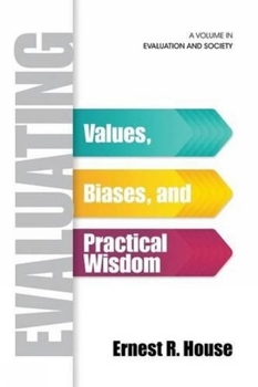 Paperback Evaluating: Values, Biases, and Practical Wisdom Book