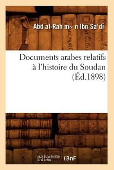 Paperback Documents Arabes Relatifs À l'Histoire Du Soudan (Éd.1898) [French] Book
