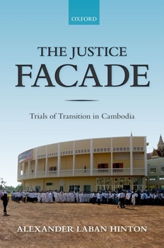 Hardcover The Justice Facade: Trials of Transition in Cambodia Book