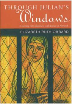 Paperback Through Julian's Window: Growing Into Holiness with Julian of Norwich Book