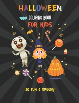 Halloween Coloring Book For Kids 20 Fun & Spooky: Pumpkin Witches Ghost Bats Cat Castle and Collection of Fun For Ages 4-8