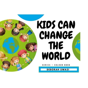 Paperback Kids can change the world: series + colour book