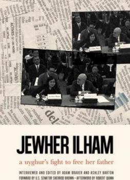 Paperback Jewher Ilham: A Uyghur's Fight to Free Her Father Book