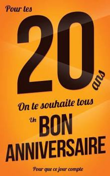 Paperback Bon anniversaire - 20 ans: Jaune - Carte livre d'or "Pour que ce jour compte" (12,7x20cm) [French] Book