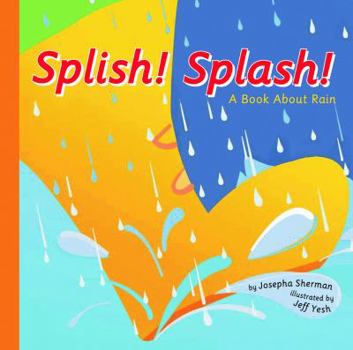 Hardcover Splish Splash!: A Book about Rain Book