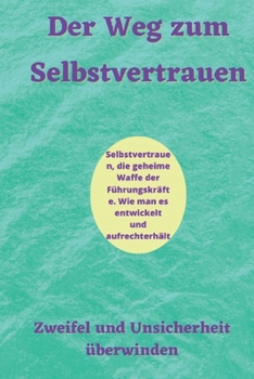 Paperback Der Weg zum Selbstvertrauen: Zweifel und Unsicherheit überwinden [German] Book