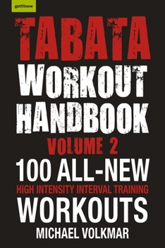 Paperback Tabata Workout Handbook, Volume 2: More Than 100 All-New, High Intensity Interval Training Workouts (Hiit) for All Fitness Levels Book