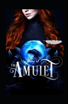 Paperback The Story of the Amulet by Edith Nesbit illustrated edition Book