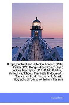 Paperback A Topographical and Historical Account of the Parish of St. Mary-Le-Bone: Comprising a Copious Descr Book