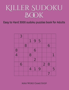 Paperback Killer Sudoku Book: Easy to Hard 3000 sudoku puzzles book for adults Book