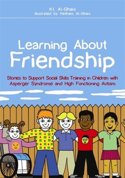 Paperback Learning about Friendship: Stories to Support Social Skills Training in Children with Asperger Syndrome and High Functioning Autism Book