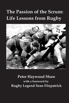 Paperback The Passion of the Scrum: Life Lessons from Rugby Book