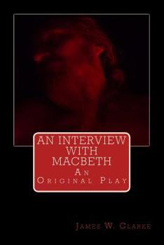 Paperback An Interview with Macbeth: An Original Play Book