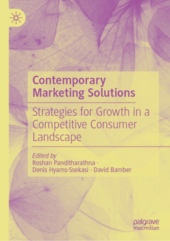 Contemporary Marketing Solutions: Strategies for Growth in a Competitive Consumer Landscape