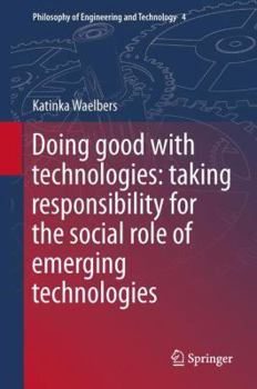 Paperback Doing Good with Technologies:: Taking Responsibility for the Social Role of Emerging Technologies Book