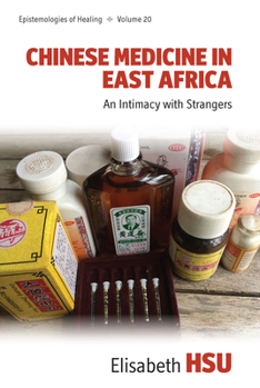 Hardcover Chinese Medicine in East Africa: An Intimacy with Strangers Book