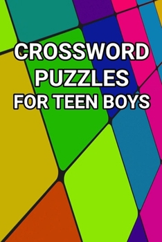 Paperback Crossword Puzzles for Teen Boys: 80 Large Print Crossword Puzzles for Teenage Boys Book