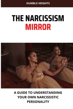 Paperback The Narcissism Mirror: A guide to understanding your own narcissistic personality Book