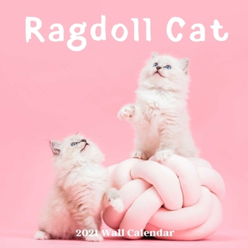 Ragdoll Cat Wall Calendar 2021: Ragdoll Cat Calendar 2021, 18 Months