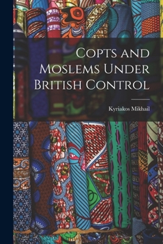 Paperback Copts and Moslems Under British Control Book