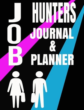 JOB HUNTERS JOURNAL & PLANNER: 2020 LOGBOOK PLANNER & PROMPTED JOURNAL FOR JOB SEARCHERS, WITH REFERENCES LIST, SELF INTERVIEW QUESTIONS, COMMON ... ADDRESS BOOK, RESUMES SENT LOGBOOK