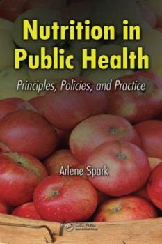 Hardcover Nutrition in Public Health: Principles, Policies, and Practice Book