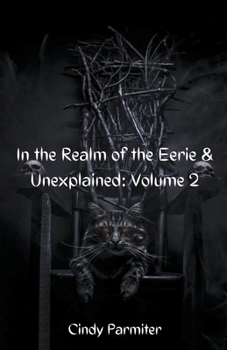 Paperback In The Realm of the Eerie & Unexplained: Volume 2 Book