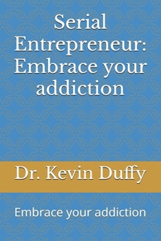 Paperback Serial Entrepreneur: Embrace your addication Book