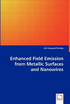 Paperback Enhanced Field Emission from Metallic Surfaces and Nanowires Book