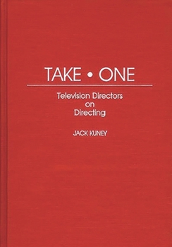 Hardcover Take One: Television Directors on Directing Book