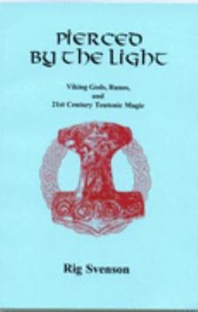 Pierced by the Light: Viking Gods, Runes and 21st Century Magic