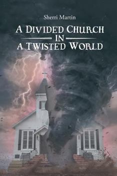 Paperback A Divided Church in a Twisted World Book